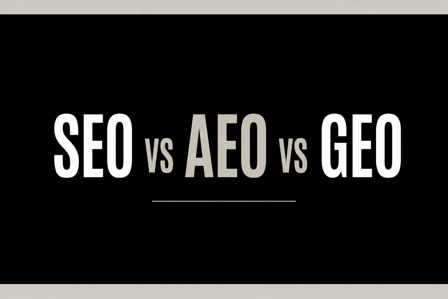 SEO vs AEO vs GEO: What Actually Changed, and What Didn’t