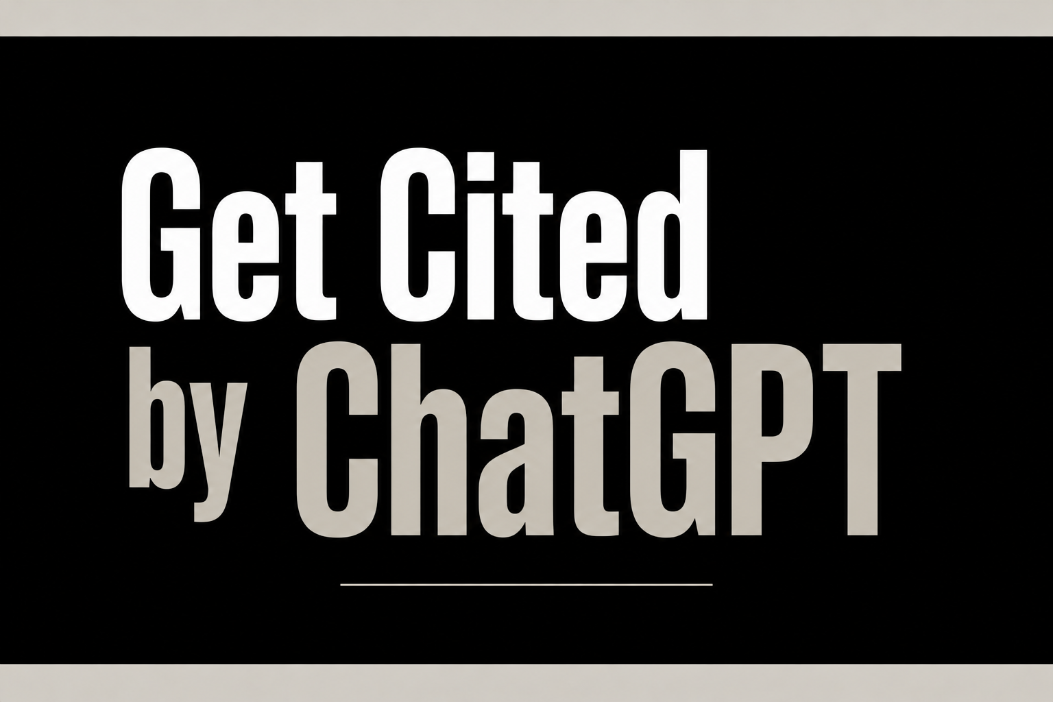 How to Structure a Blog Post So ChatGPT Will Actually Cite It